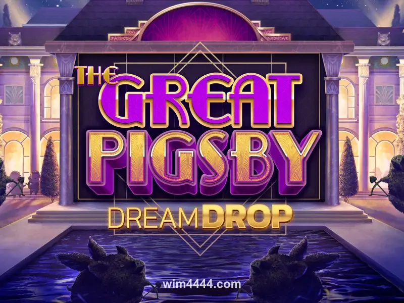 wim 444 The Great Pigsby Dream Drop